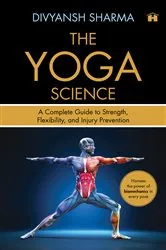 Book cover of The Yoga Science by Divyansh Sharma