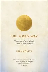 Book cover of The Yogi’s Way by Reema Datta