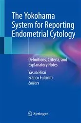 Book cover of The Yokohama System for Reporting Endometrial Cytology by Yasuo Hirai