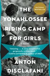 Book cover of The Yonahlossee Riding Camp for Girls by Anton DiSclafani