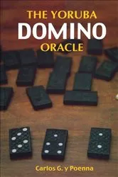 Book cover of The Yoruba Domino Oracle by Carlos G. y Poenna