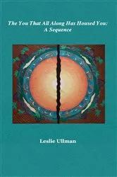 Book cover of The You That All Along Has Housed You by Leslie Ullman