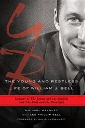 Book cover of The Young and Restless Life of William J. Bell by Michael Maloney