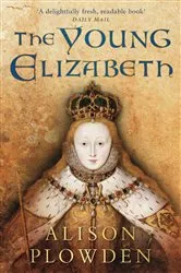 Book cover of The Young Elizabeth by Alison Plowden