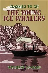 Book cover of The Young Ice Whalers by Winthrop Packard
