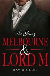 Book cover of The Young Melbourne & Lord M by David Cecil