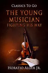 Book cover of The Young Musician by Jr. Horatio Alger
