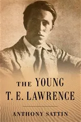 Book cover of The Young T. E. Lawrence by Anthony Sattin