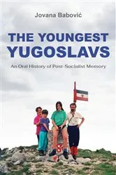 Book cover of The Youngest Yugoslavs by Jovana Babović