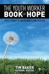 Book cover of The Youth Worker Book of Hope by Tim Baker