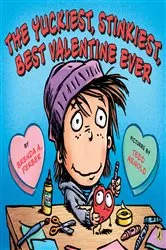 Book cover of The Yuckiest, Stinkiest, Best Valentine Ever by Brenda Ferber