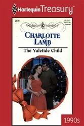 Book cover of THE YULETIDE CHILD by Charlotte Lamb