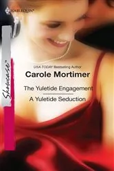 Book cover of The Yuletide Engagement & A Yuletide Seduction by Carole Mortimer