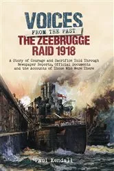 Book cover of The Zeebrugge Raid 1918 by Paul Kendall