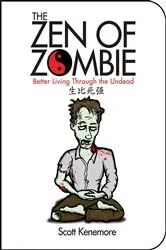 Book cover of The Zen of Zombie by Scott Kenemore