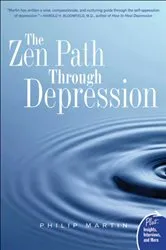 Book cover of The Zen Path Through Depression by Philip Martin