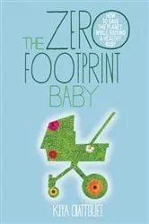 Book cover of The Zero Footprint Baby by Keya Chatterjee