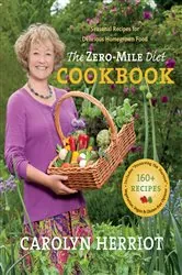Book cover of The Zero-Mile Diet Cookbook by Carolyn Herriot