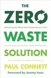 Book cover of The Zero Waste Solution by Paul Connett