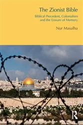 Book cover of The Zionist Bible by Nur Masalha