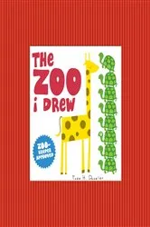 Book cover of The Zoo I Drew by Todd H. Doodler