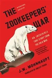 Book cover of The Zookeepers' War by J.W. Mohnhaupt