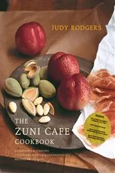 Book cover of The Zuni Cafe Cookbook: A Compendium of Recipes and Cooking Lessons from San Francisco's Beloved Restaurant by Judy Rodgers