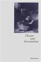 Book cover of Theater and Incarnation by Max Harris