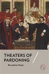 Book cover of Theaters of Pardoning by Bernadette Meyler