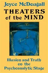 Book cover of Theaters Of The Mind by Joyce McDougall