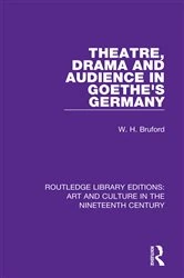 Book cover of Theatre, Drama and Audience in Goethe's Germany by W. H. Bruford