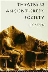Book cover of Theatre in Ancient Greek Society by J. R. Green