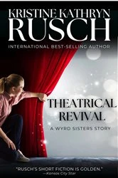 Book cover of Theatrical Revival by Kristine Kathryn Rusch