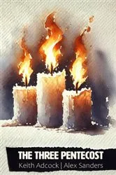 Book cover of Thee Three Pentecost by Keith Adcock