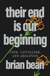 Book cover of Their End Is Our Beginning by brian bean