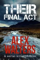 Book cover of Their Final Act by Alex Walters