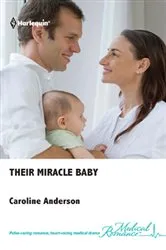 Book cover of Their Miracle Baby by Caroline Anderson