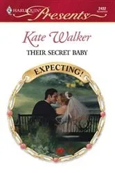 Book cover of Their Secret Baby by Kate Walker