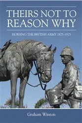 Book cover of 'Theirs Not To Reason Why' by Graham Winton