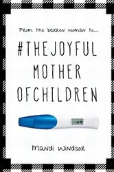 Book cover of #TheJoyfulMotherofChildren by Mandi Windsor