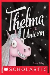 Book cover of Thelma the Unicorn by Aaron Blabey