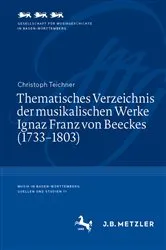 Book cover of Thematisches Verzeichnis der musikalischen Werke Ignaz Franz von Beeckes (1733–1803) by Christoph Teichner