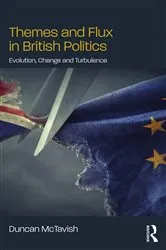 Book cover of Themes and Flux in British Politics by Duncan McTavish