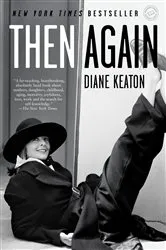 Book cover of Then Again by Diane Keaton