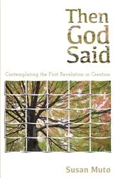Book cover of Then God Said by Susan Muto