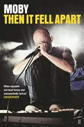 Book cover of Then It Fell Apart by Moby