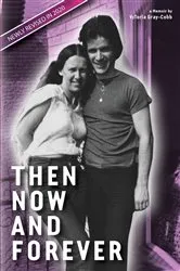 Book cover of Then Now and Forever by VcToria Gray-Cobb (2nd ed.) by Unknown