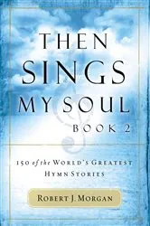 Book cover of Then Sings My Soul, Book 2 by Robert J. Morgan