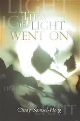 Book cover of Then the Light Went On by Cindy Samsel-Hoag