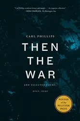 Book cover of Then the War by Carl Phillips